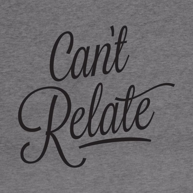 Can't Relate - black script type by VonBraun